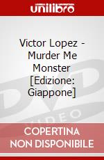 Victor Lopez - Murder Me Monster [Edizione: Giappone] dvd