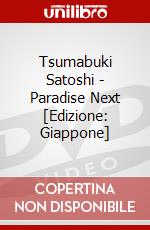 Tsumabuki Satoshi - Paradise Next [Edizione: Giappone] dvd