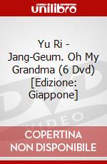 Yu Ri - Jang-Geum. Oh My Grandma (6 Dvd) [Edizione: Giappone] dvd