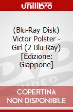 (Blu-Ray Disk) Victor Polster - Girl (2 Blu-Ray) [Edizione: Giappone] brd