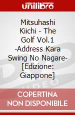 Mitsuhashi Kiichi - The Golf Vol.1 -Address Kara Swing No Nagare- [Edizione: Giappone] dvd