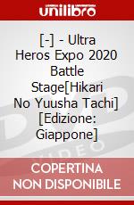 [-] - Ultra Heros Expo 2020 Battle Stage[Hikari No Yuusha Tachi] [Edizione: Giappone] dvd