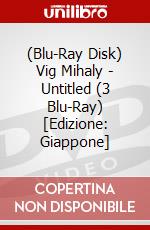 (Blu-Ray Disk) Vig Mihaly - Untitled (3 Blu-Ray) [Edizione: Giappone] brd