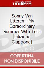 Sonny Van Utteren - My Extraordinary Summer With Tess [Edizione: Giappone] dvd