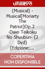 (Musical) - Musical[Moriarty The Patriot]Op.2 -Daiei Teikoku No Shuubun- (2 Dvd) [Edizione: Giappone] dvd