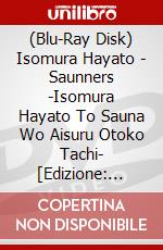 (Blu-Ray Disk) Isomura Hayato - Saunners -Isomura Hayato To Sauna Wo Aisuru Otoko Tachi- [Edizione: Giappone] brd