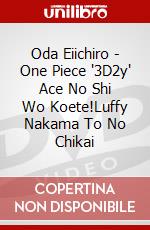 Oda Eiichiro - One Piece '3D2y' Ace No Shi Wo Koete!Luffy Nakama To No Chikai dvd