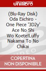 (Blu-Ray Disk) Oda Eiichiro - One Piece '3D2y' Ace No Shi Wo Koete!Luffy Nakama To No Chikai brd