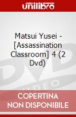 Matsui Yusei - [Assassination Classroom] 4 (2 Dvd) dvd