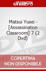 Matsui Yusei - [Assassination Classroom] 7 (2 Dvd) dvd