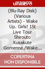(Blu-Ray Disk) (Various Artists) - Wake Up. Girls! 1St Live Tour Shirouto Kusakute Gomenne./Wake Up. Girls! (2 Blu-Ray) brd