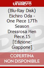 (Blu-Ray Disk) Eiichiro Oda - One Piece 17Th Season Dressrosa Hen Piece.15 [Edizione: Giappone] brd