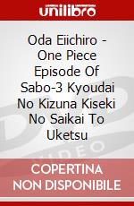 Oda Eiichiro - One Piece Episode Of Sabo-3 Kyoudai No Kizuna Kiseki No Saikai To Uketsu dvd