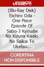 (Blu-Ray Disk) Eiichiro Oda - One Piece Episode Of Sabo-3 Kyoudai No Kizuna Kiseki No Saikai To Uketsu [Edizione: Giappone] brd