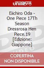 Eiichiro Oda - One Piece 17Th Season Dressrosa Hen Piece.19 [Edizione: Giappone] dvd