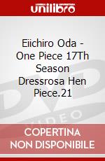 Eiichiro Oda - One Piece 17Th Season Dressrosa Hen Piece.21 dvd