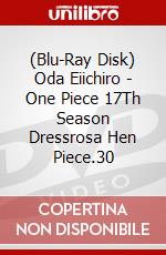 (Blu-Ray Disk) Oda Eiichiro - One Piece 17Th Season Dressrosa Hen Piece.30 brd