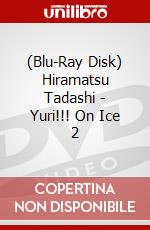 (Blu-Ray Disk) Hiramatsu Tadashi - Yuri!!! On Ice 2 brd