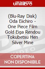 (Blu-Ray Disk) Oda Eiichiro - One Piece Film Gold Eiga Rendou Tokubetsu Hen Silver Mine brd