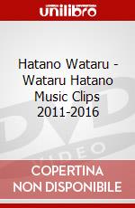 Hatano Wataru - Wataru Hatano Music Clips 2011-2016 dvd