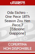 Oda Eiichiro - One Piece 18Th Season Zou Hen Piece.7 [Edizione: Giappone] dvd