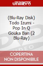 (Blu-Ray Disk) Todo Izumi - Pop In Q Gouka Ban (2 Blu-Ray) brd
