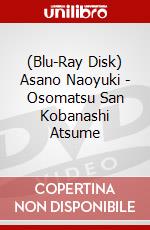 (Blu-Ray Disk) Asano Naoyuki - Osomatsu San Kobanashi Atsume brd
