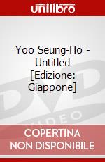 Yoo Seung-Ho - Untitled [Edizione: Giappone] dvd