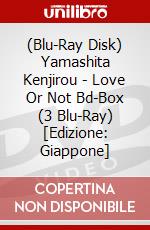 (Blu-Ray Disk) Yamashita Kenjirou - Love Or Not Bd-Box (3 Blu-Ray) [Edizione: Giappone] brd