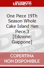 One Piece 19Th Season Whole Cake Island Hen Piece.3 [Edizione: Giappone] dvd