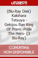 (Blu-Ray Disk) Kakihara Tetsuya - Gekijou Ban King Of Prism -Pride The Hero- (3 Blu-Ray) brd