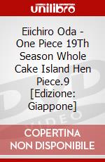 Eiichiro Oda - One Piece 19Th Season Whole Cake Island Hen Piece.9 [Edizione: Giappone] dvd