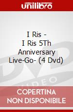 I Ris - I Ris 5Th Anniversary Live-Go- (4 Dvd) dvd