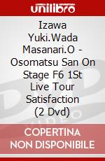 Izawa Yuki.Wada Masanari.O - Osomatsu San On Stage F6 1St Live Tour Satisfaction (2 Dvd) dvd