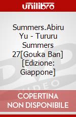 Summers.Abiru Yu - Tururu Summers 27[Gouka Ban] [Edizione: Giappone] dvd