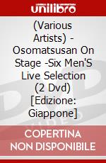 (Various Artists) - Osomatsusan On Stage -Six Men'S Live Selection (2 Dvd) [Edizione: Giappone] dvd