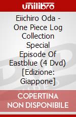 Eiichiro Oda - One Piece Log Collection Special Episode Of Eastblue (4 Dvd) [Edizione: Giappone] dvd