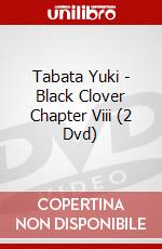 Tabata Yuki - Black Clover Chapter Viii (2 Dvd) dvd