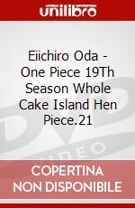 Eiichiro Oda - One Piece 19Th Season Whole Cake Island Hen Piece.21 dvd