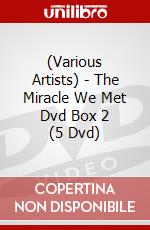 (Various Artists) - The Miracle We Met Dvd Box 2 (5 Dvd) dvd
