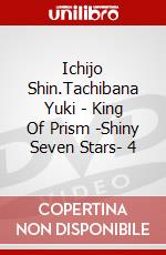 Ichijo Shin.Tachibana Yuki - King Of Prism -Shiny Seven Stars- 4 dvd