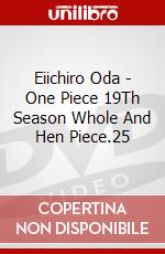 Eiichiro Oda - One Piece 19Th Season Whole And Hen Piece.25 dvd