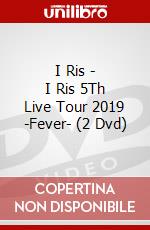 I Ris - I Ris 5Th Live Tour 2019 -Fever- (2 Dvd) dvd