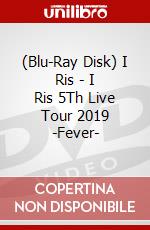 (Blu-Ray Disk) I Ris - I Ris 5Th Live Tour 2019 -Fever- brd