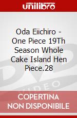 Oda Eiichiro - One Piece 19Th Season Whole Cake Island Hen Piece.28 dvd