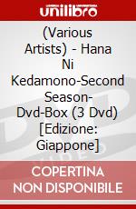 (Various Artists) - Hana Ni Kedamono-Second Season- Dvd-Box (3 Dvd) [Edizione: Giappone] dvd