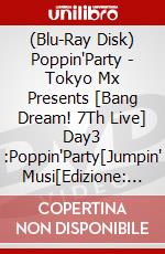 (Blu-Ray Disk) Poppin'Party - Tokyo Mx Presents [Bang Dream! 7Th Live] Day3 :Poppin'Party[Jumpin' Musi[Edizione: Giappone] brd