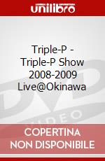 Triple-P - Triple-P Show 2008-2009 Live@Okinawa dvd
