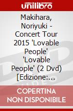 Makihara, Noriyuki - Concert Tour 2015 "Lovable People"  'Lovable People' (2 Dvd) [Edizione: Giappone] dvd
