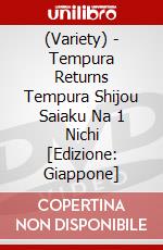 (Variety) - Tempura Returns Tempura Shijou Saiaku Na 1 Nichi [Edizione: Giappone] dvd